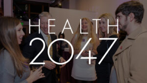 Health2047: Solving the Biggest Problems in Healthcare